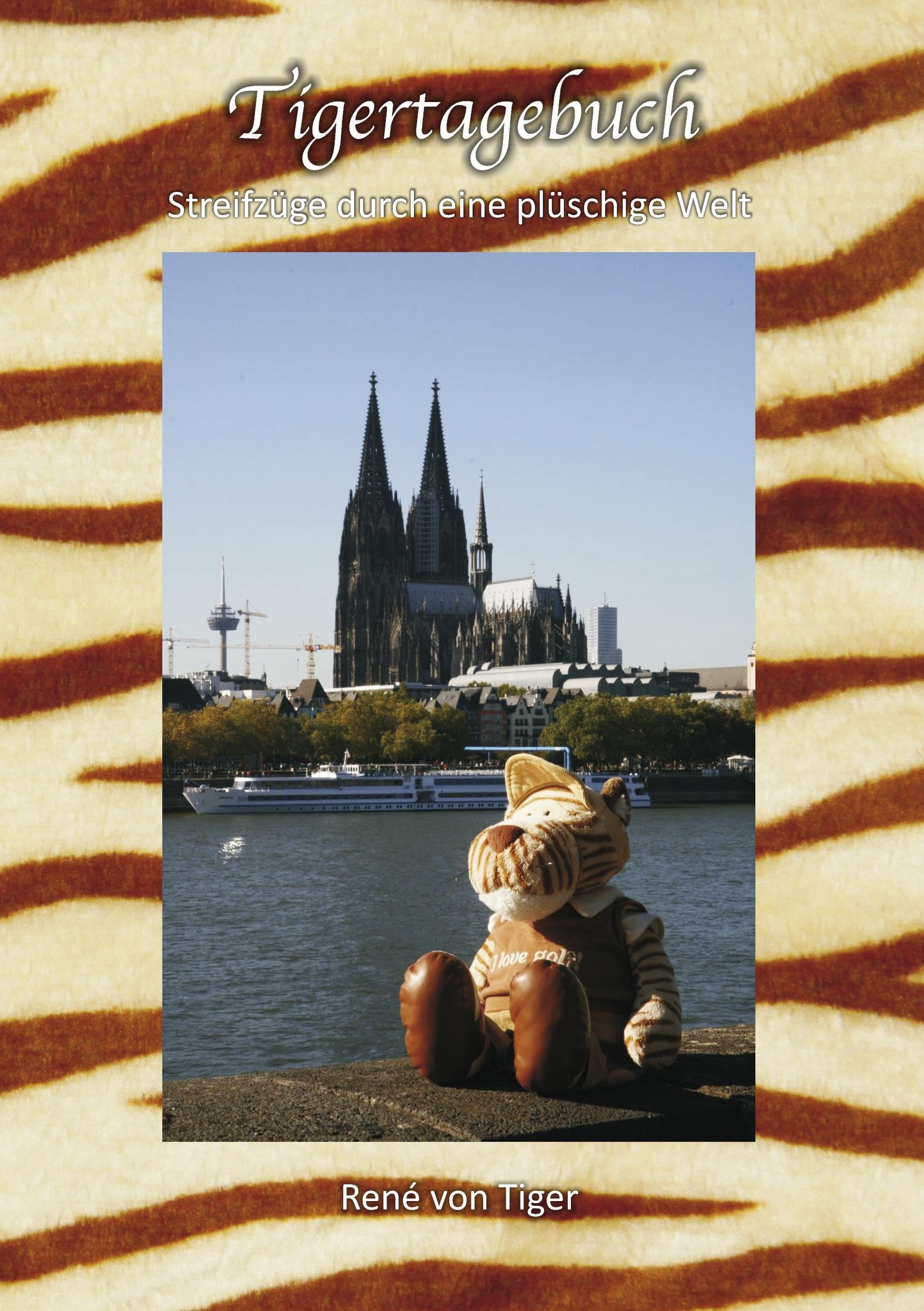 Tigertagebuch: Streifzüge durch eine plüschige Welt Humour & Satire