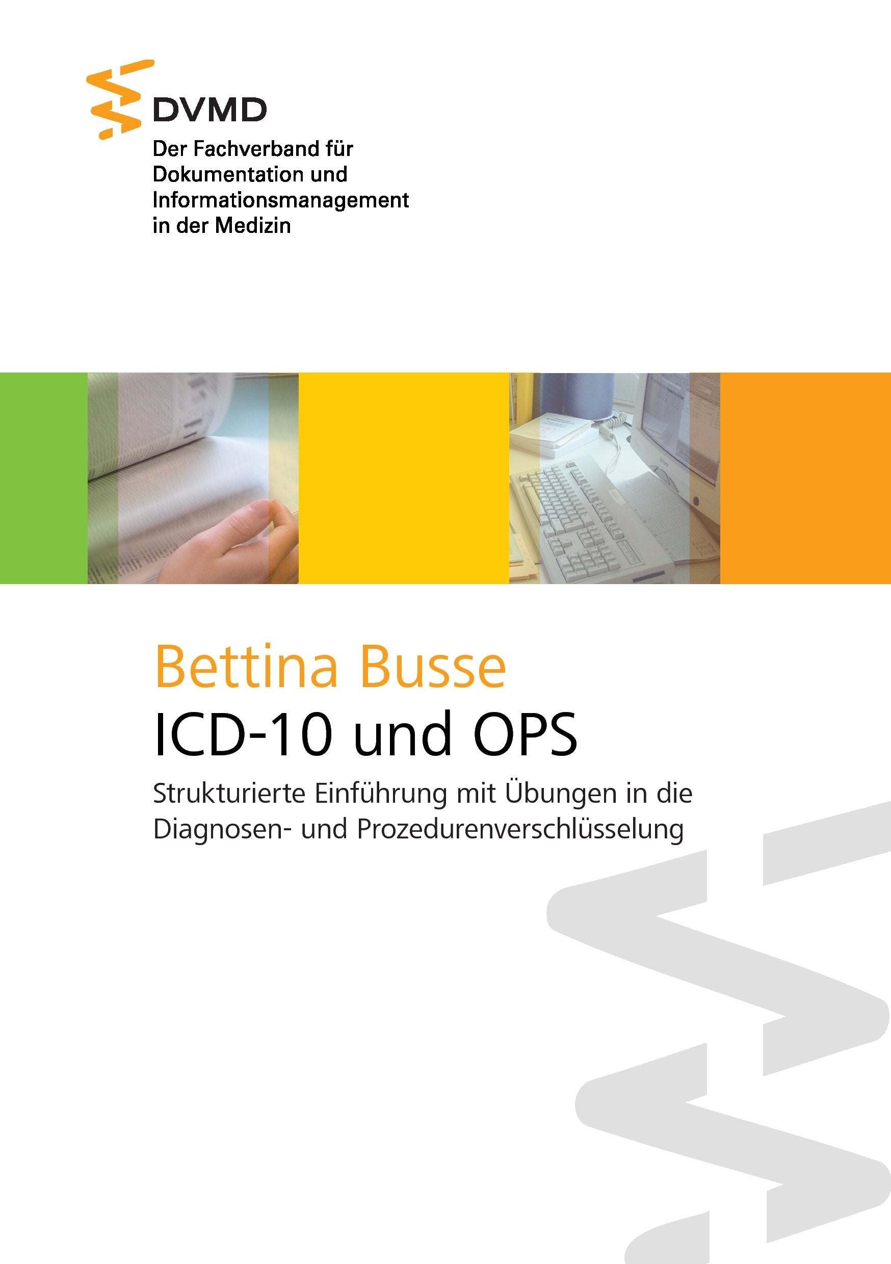 ICD-10 und OPS: Strukturierte Einführung mit Übungen in die Diagnosen- und Prozedurenverschlüsselung Medicine