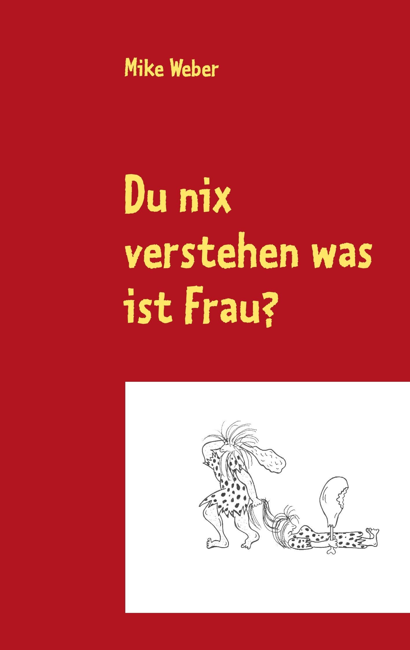 Du nix verstehen was ist Frau? Partnership & Love