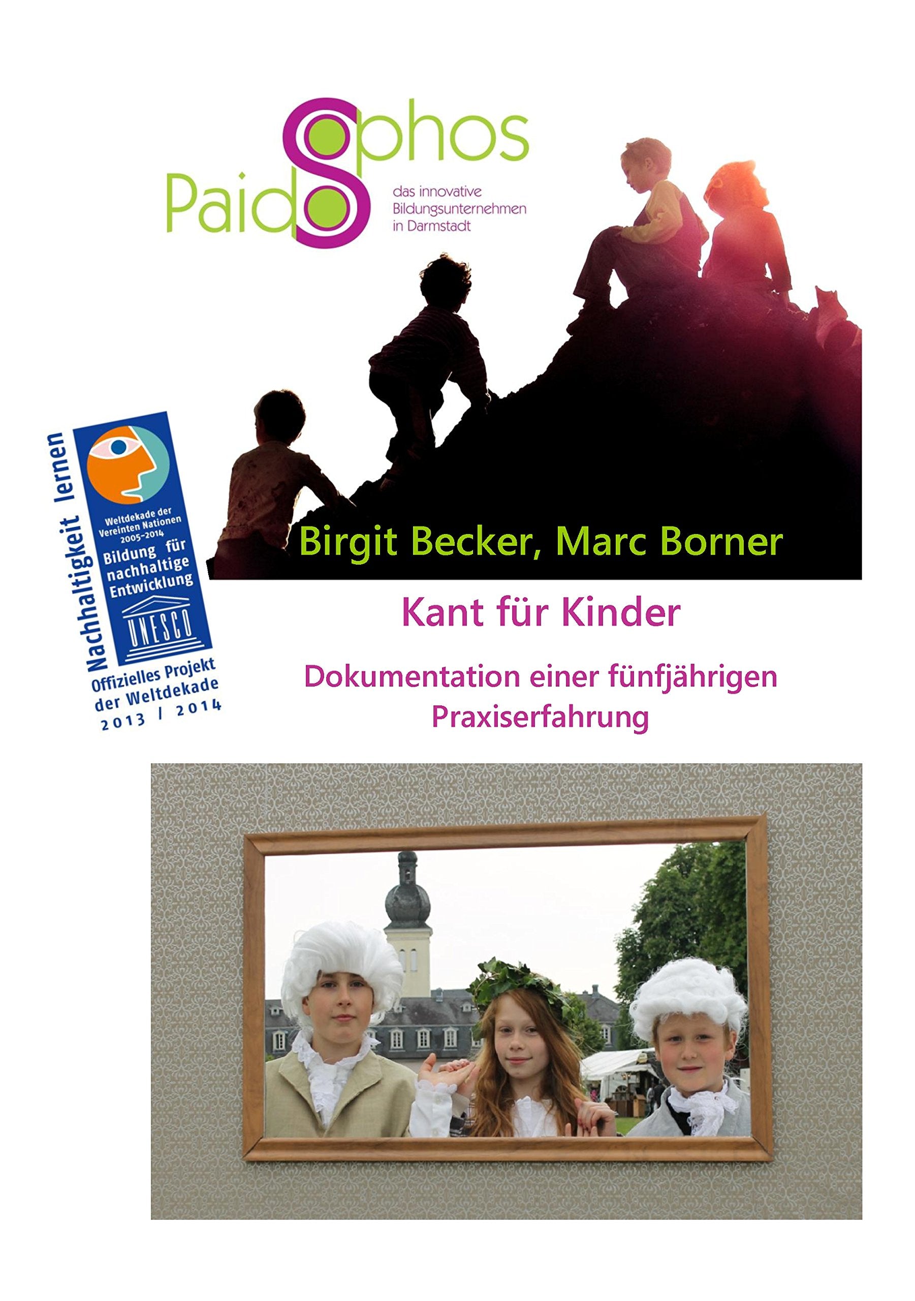 Kant für Kinder: Dokumentation einer fünfjährigen Praxiserfahrung Philosophy