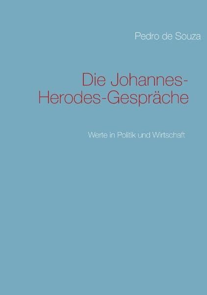 Die Johannes-Herodes-Gespräche: Werte in Politik und Wirtschaft Philosophy