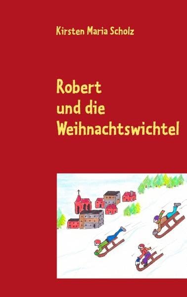 Robert und die Weihnachtswichtel Novels & Short Stories for children