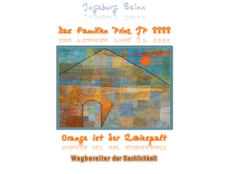 Das Familien_Prinz_IP 8888: Orange ist der Zwiespalt - Wegbereiter der Sachlichkeit Contemporary literature
