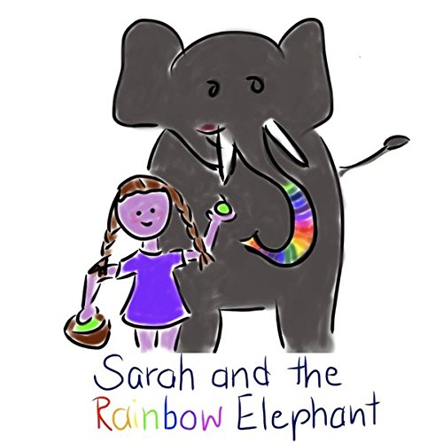 Sarah and the Rainbow Elephant: A story in Simple English for Young Beginners Learning & Reference