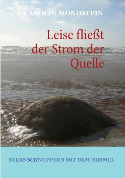 Leise fließt der Strom der Quelle: Sternschnuppern mit dem Himmel Self-help