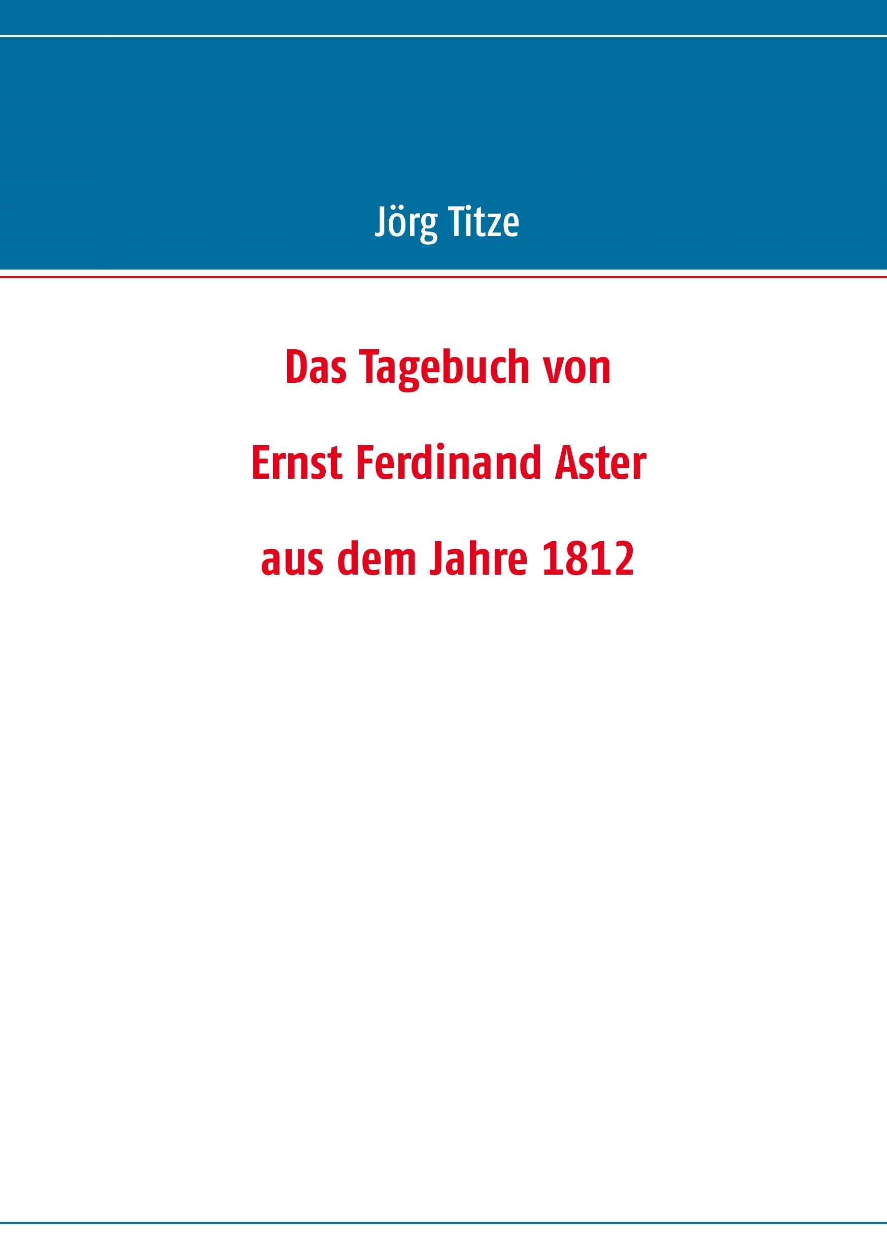Das Tagebuch von Ernst Ferdinand Aster aus dem Jahre 1812 book