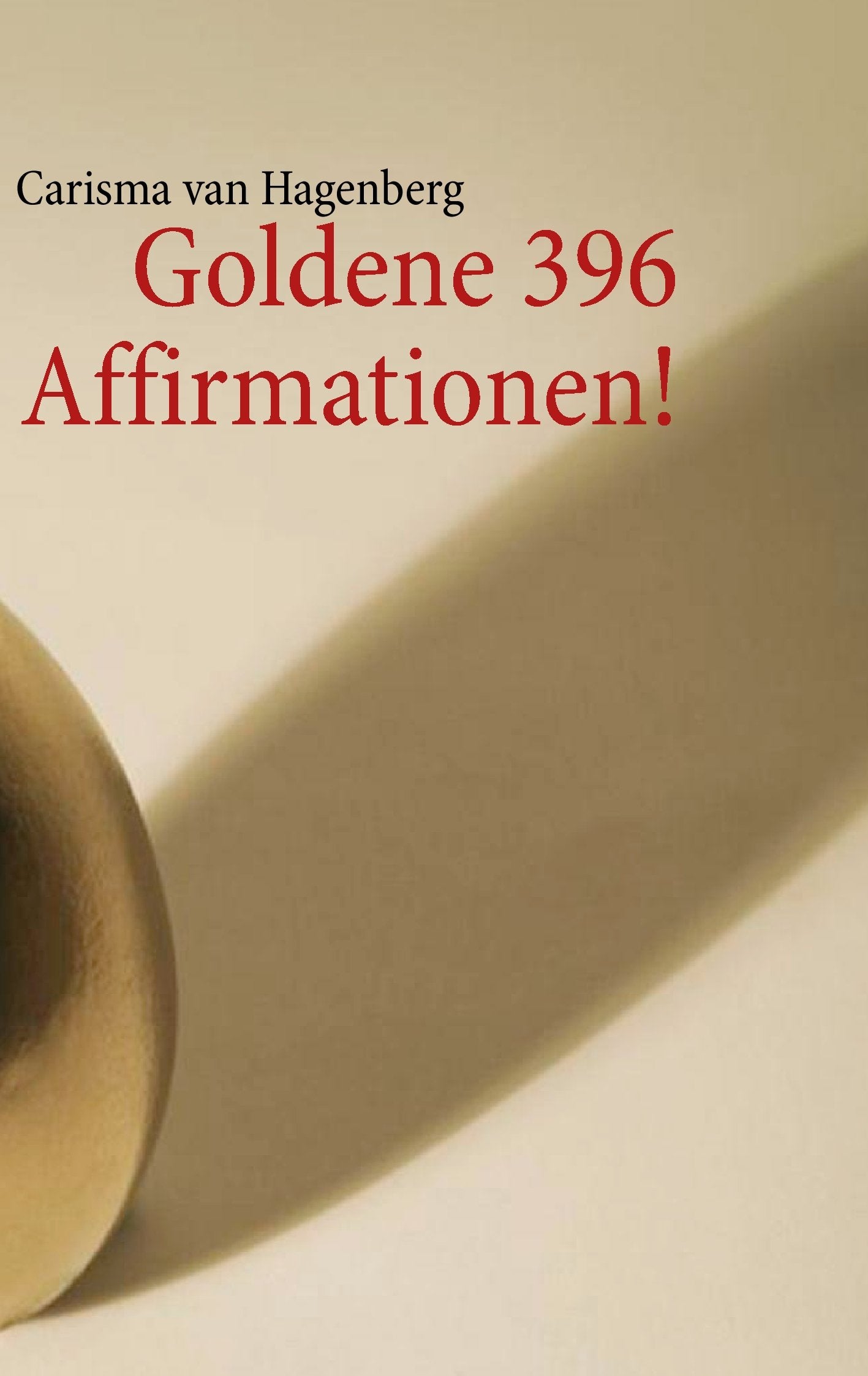 Goldene 396 Affirmationen! Religion & Esotericism
