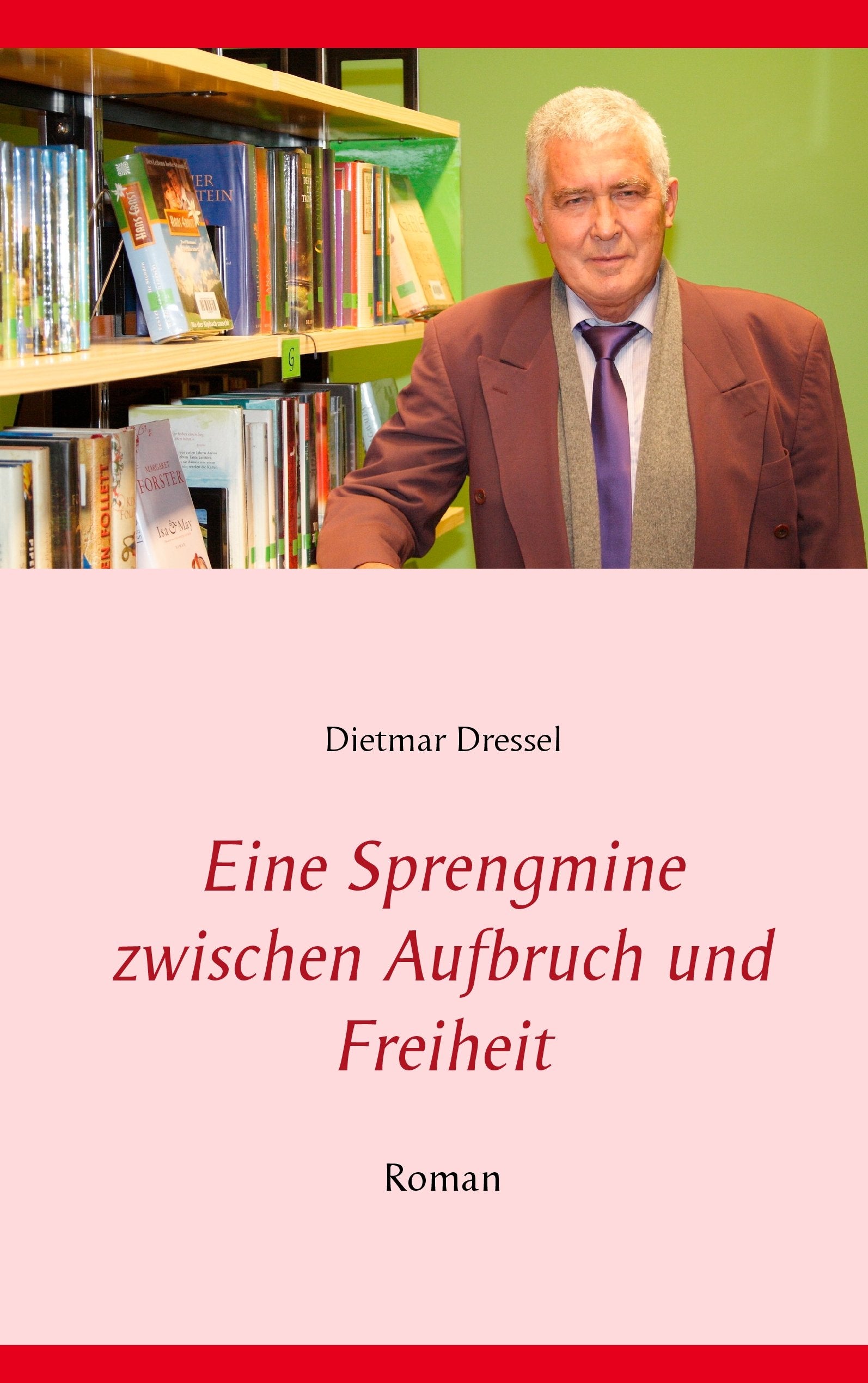 Eine Sprengmine zwischen Aufbruch und Freiheit: Roman (Gefährliche Wege in die Freiheit) Action & Adventure