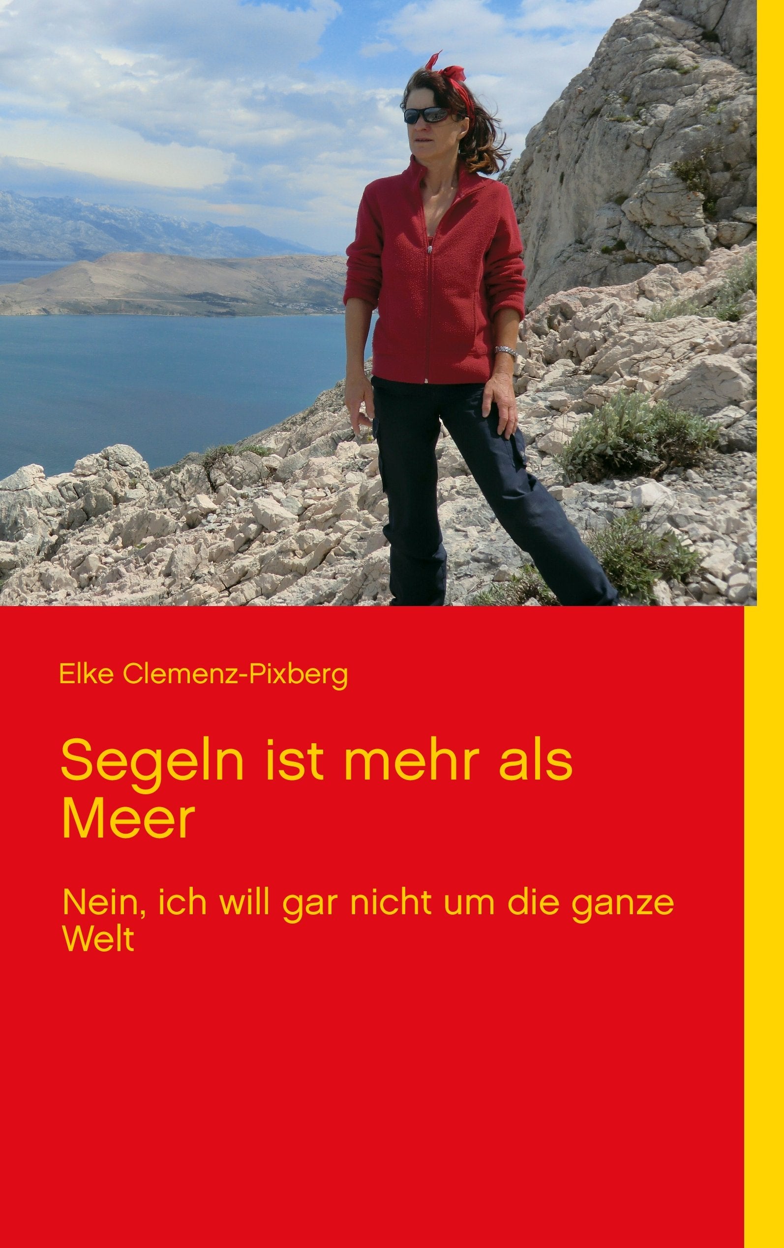 Segeln ist mehr als Meer: Nein, ich will gar nicht um die ganze Welt Leisure, Home & Garden