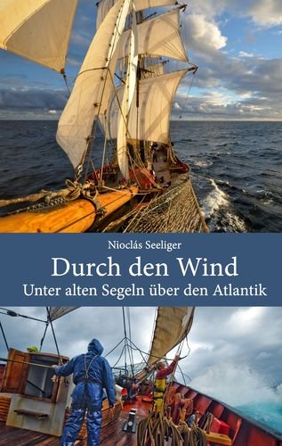 Durch den Wind: Unter alten Segeln über den Atlantik Leisure, Home & Garden