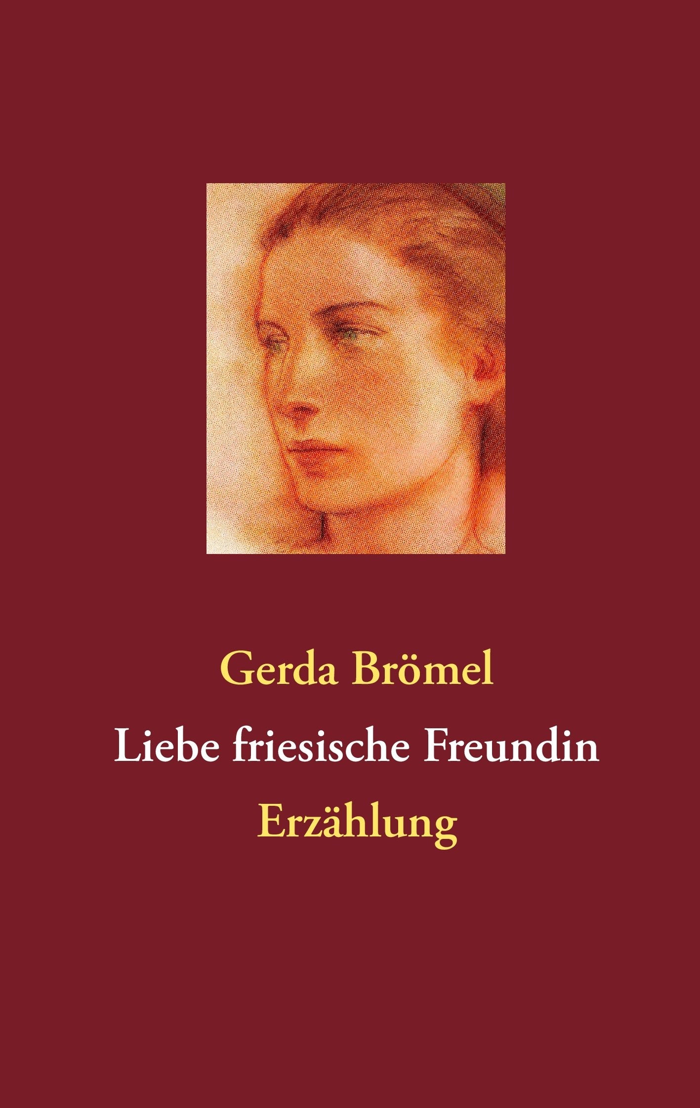 Liebe friesische Freundin: Erzählung Contemporary literature