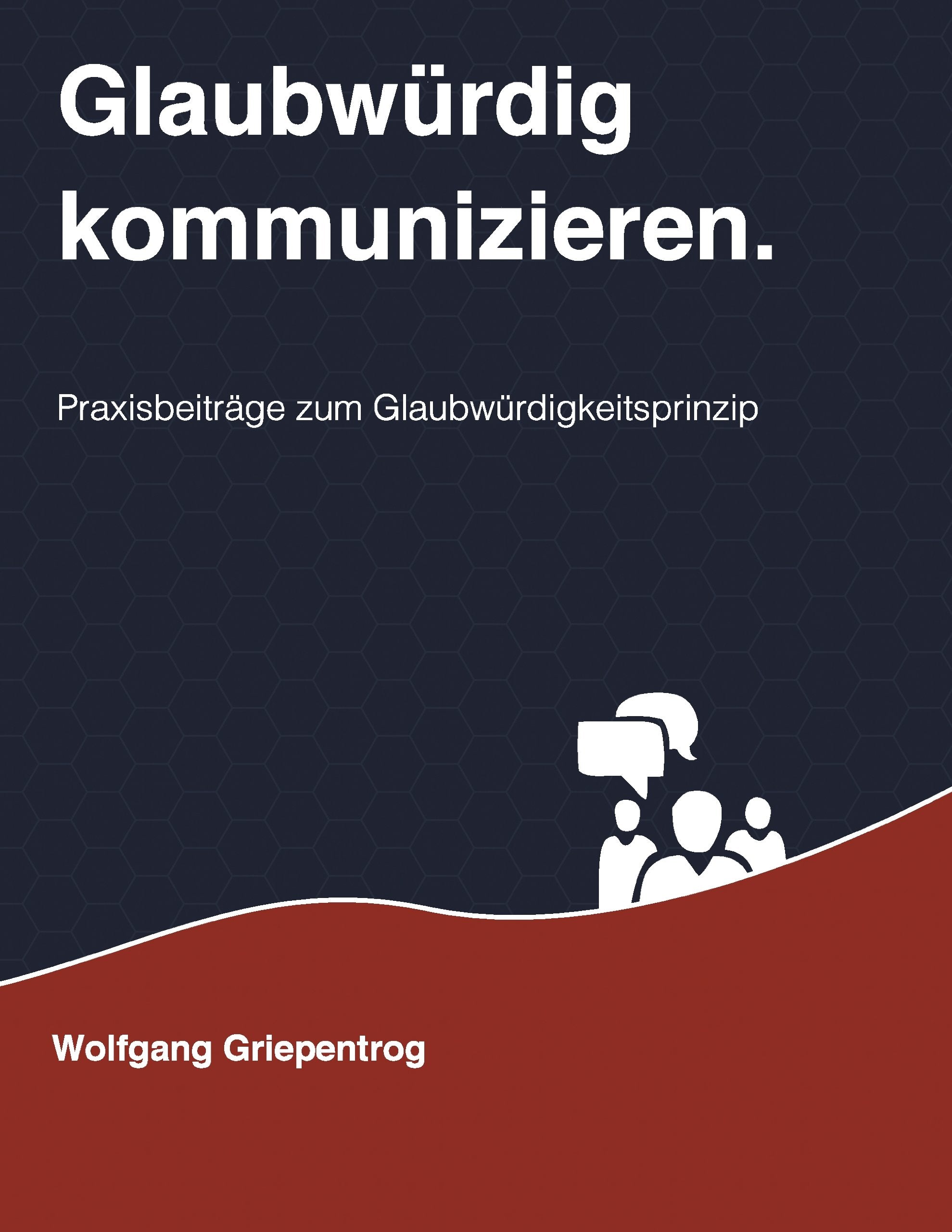Glaubwürdig kommunizieren. Business, Finance & Career