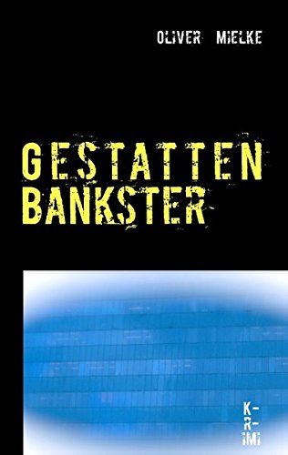 Gestatten Bankster: Wirtschaftskrimi Contemporary literature