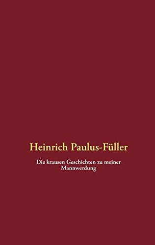 Die krausen Geschichten zu meiner Mannwerdung Contemporary literature