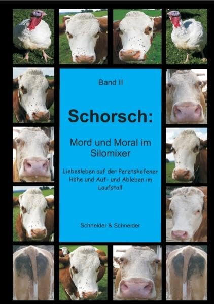 Schorsch: Mord und Moral im Silomixer: Liebesleben auf der Peretshofener Höhe und Auf- und Ableben im Laufstall Contemporary literature