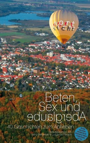 Beten, Sex und Aberglaube: 40 Geschichten zum Abheben Contemporary literature