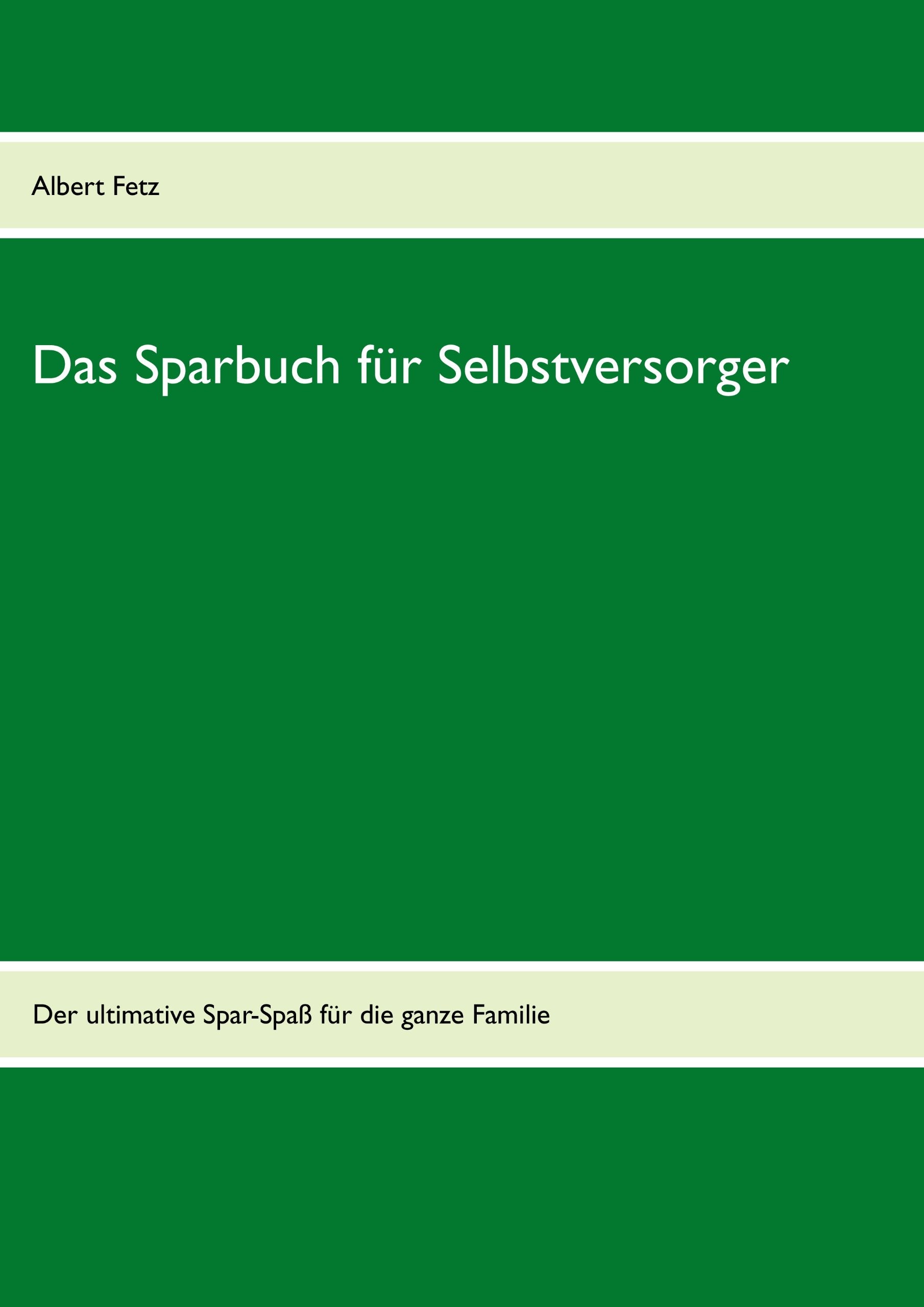 Das Sparbuch für Selbstversorger: Ein Ratgeber für die ganze Familie Hobbies & Crafts