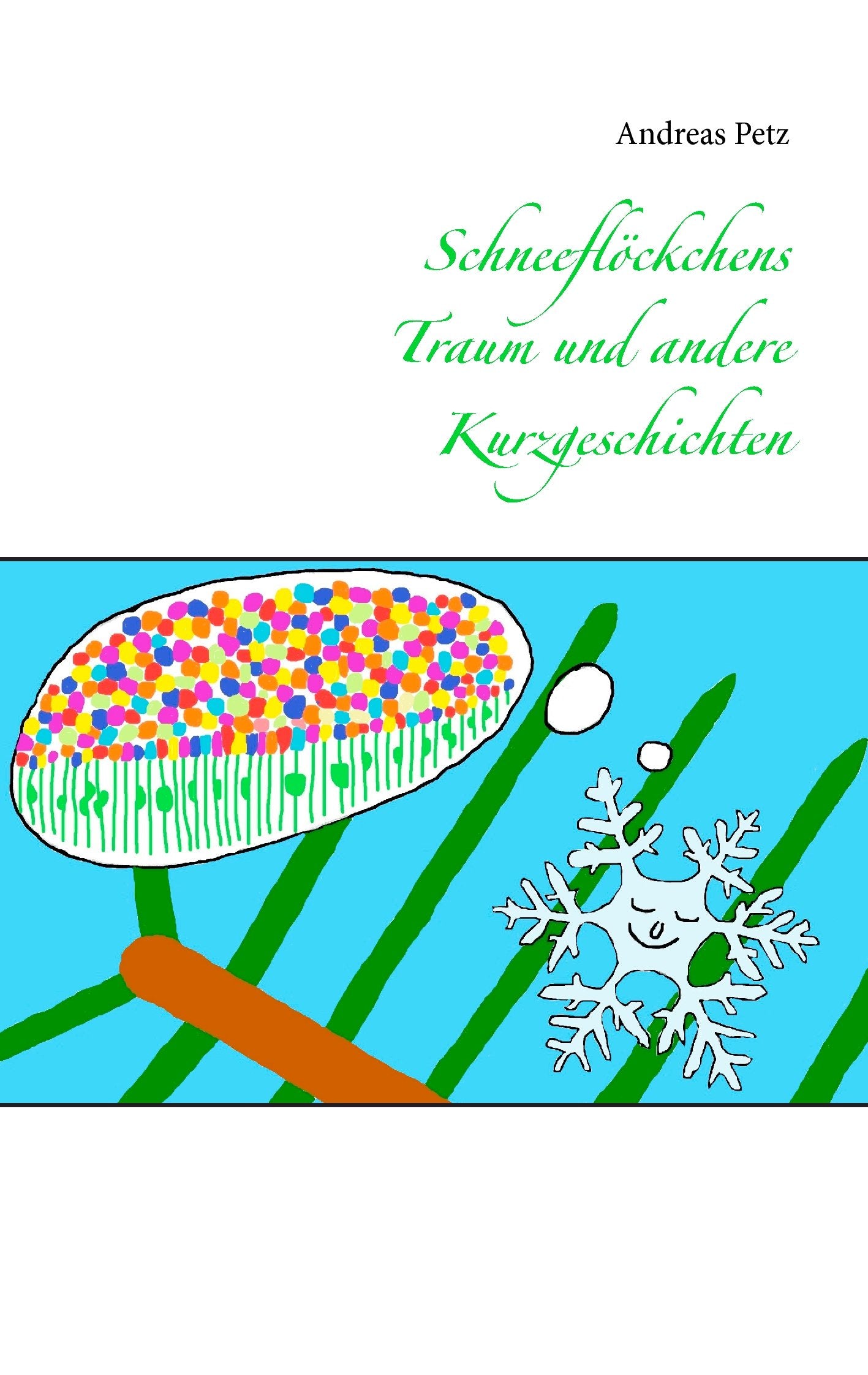 Schneeflöckchens Traum und andere Kurzgeschichten Novels & Short Stories