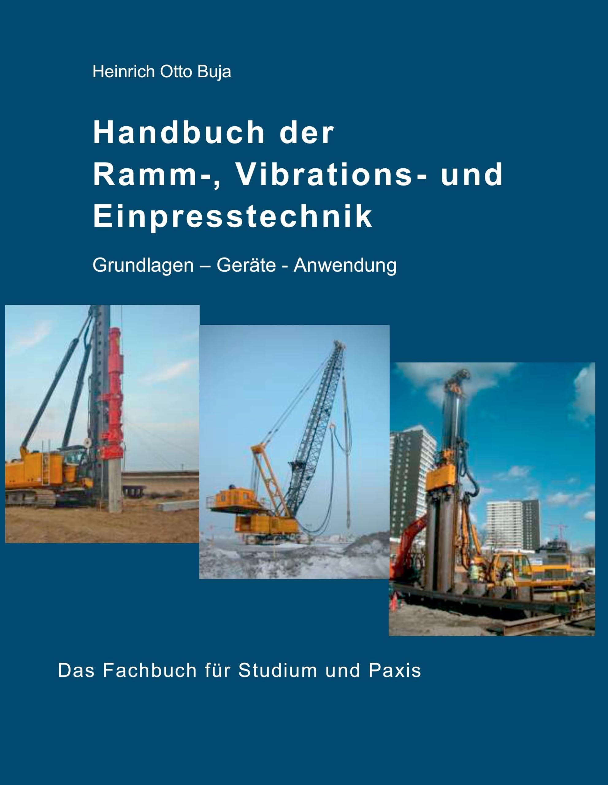 Handbuch der Ramm-, Vibrations- und Einpresstechnik: Grundlagen – Geräte - Anwendung Media & Communication