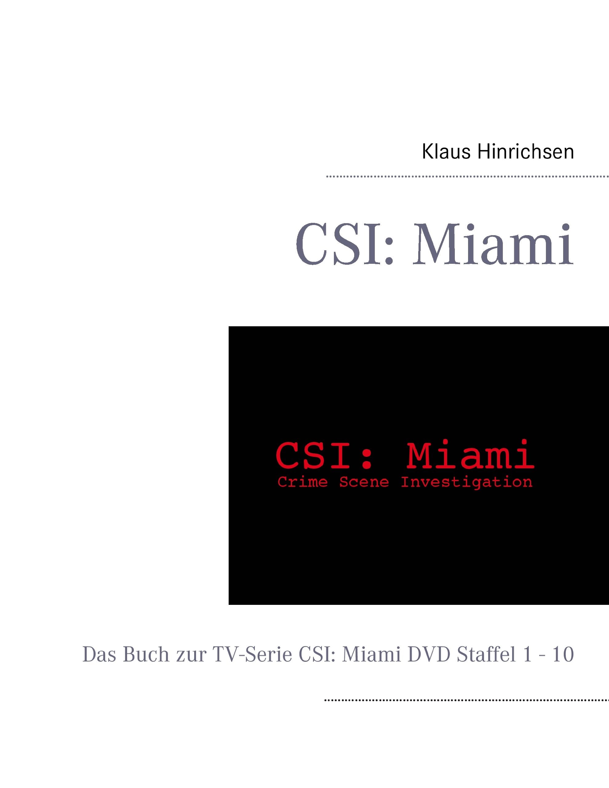 CSI: Miami: Das Buch zur TV-Serie C.S.I.: Miami DVD Staffel 1 - 10 Film, Art & Culture