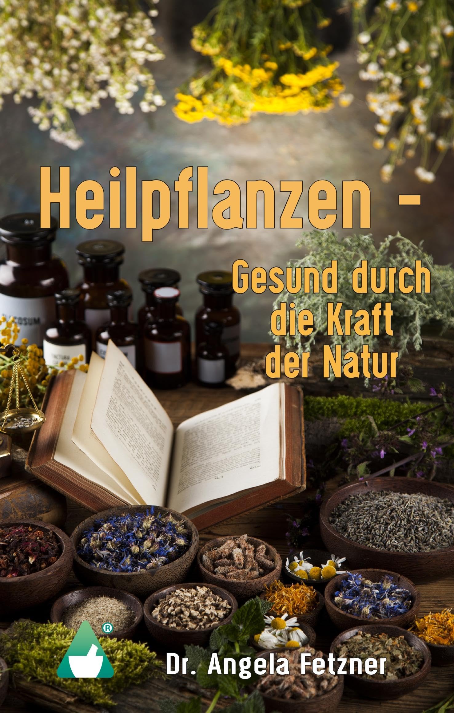 Heilpflanzen - Gesund durch die Kraft der Natur Medicine