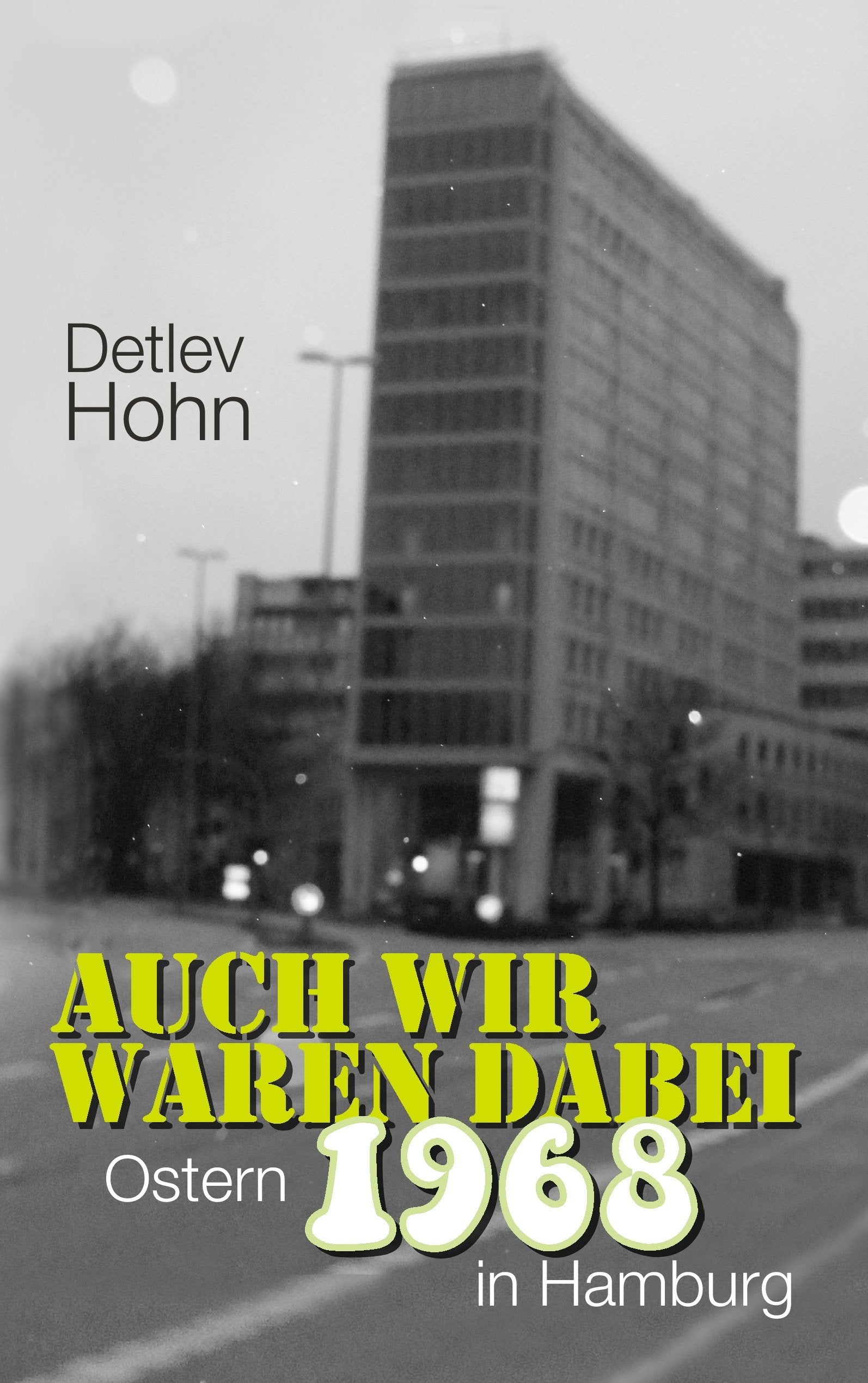 Auch wir waren dabei. Ostern 1968 in Hamburg Contemporary literature