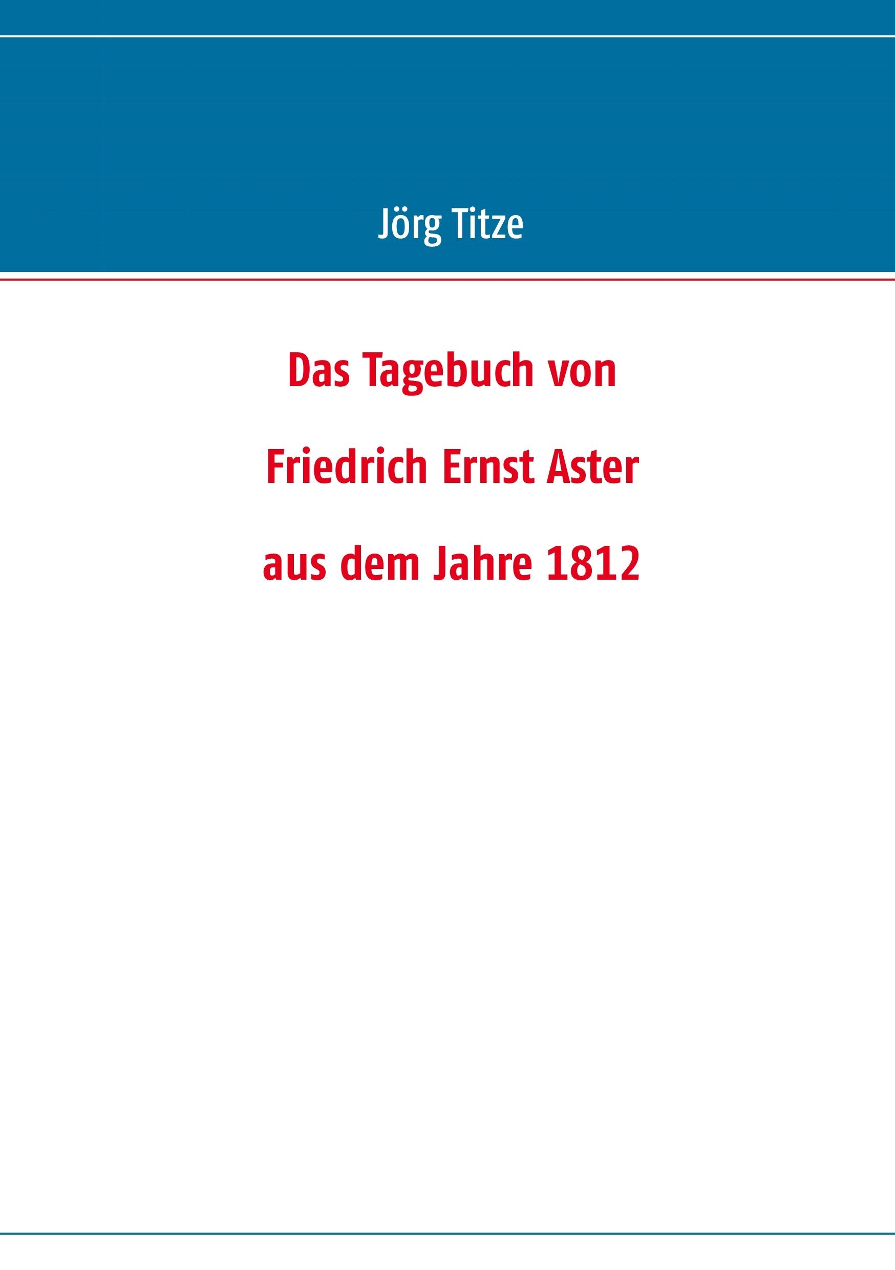 Das Tagebuch von  Friedrich Ernst Aster  aus dem Jahre 1812 book