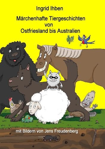 Märchenhafte Tiergeschichten: von Ostfriesland bis Australien Novels & Short Stories
