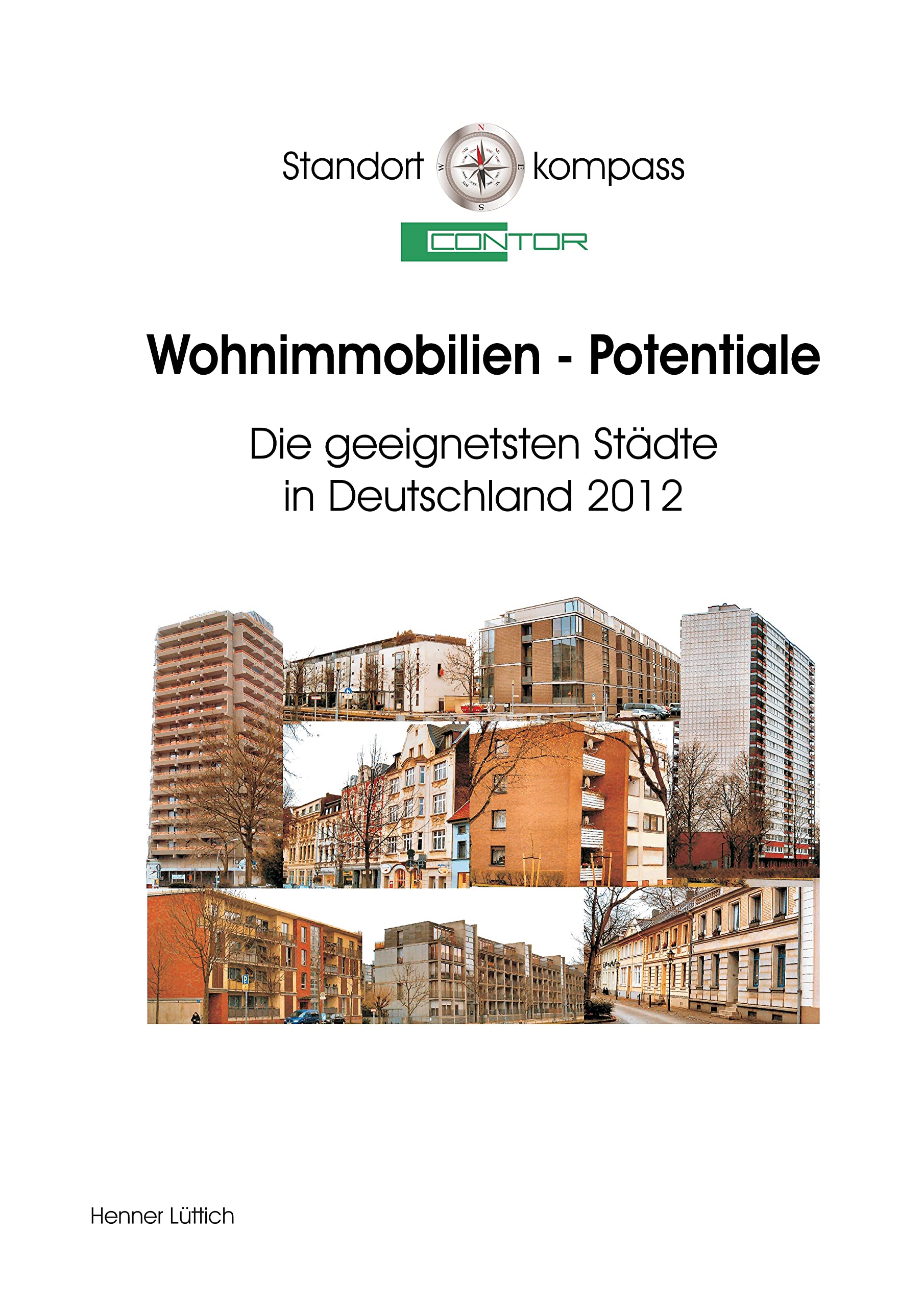 Wohnimmobilien - Potentiale: Die geeignetsten Städte in Deutschland 2012 Business, Finance & Career