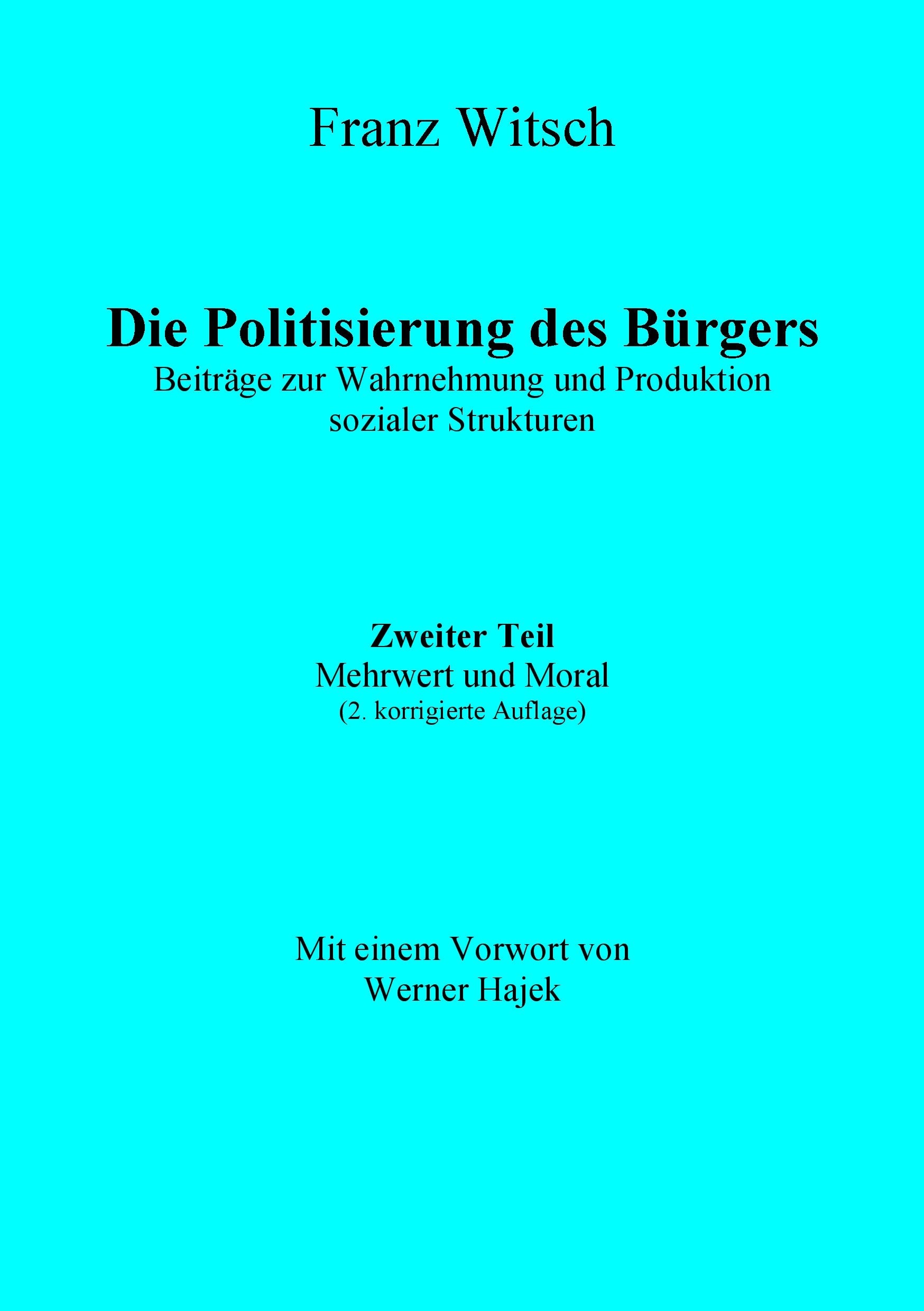 Die Politisierung des Bürgers, 2.Teil: Mehrwert und Moral book