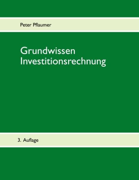Grundwissen Investitionsrechnung: Statische und dynamische Verfahren Law