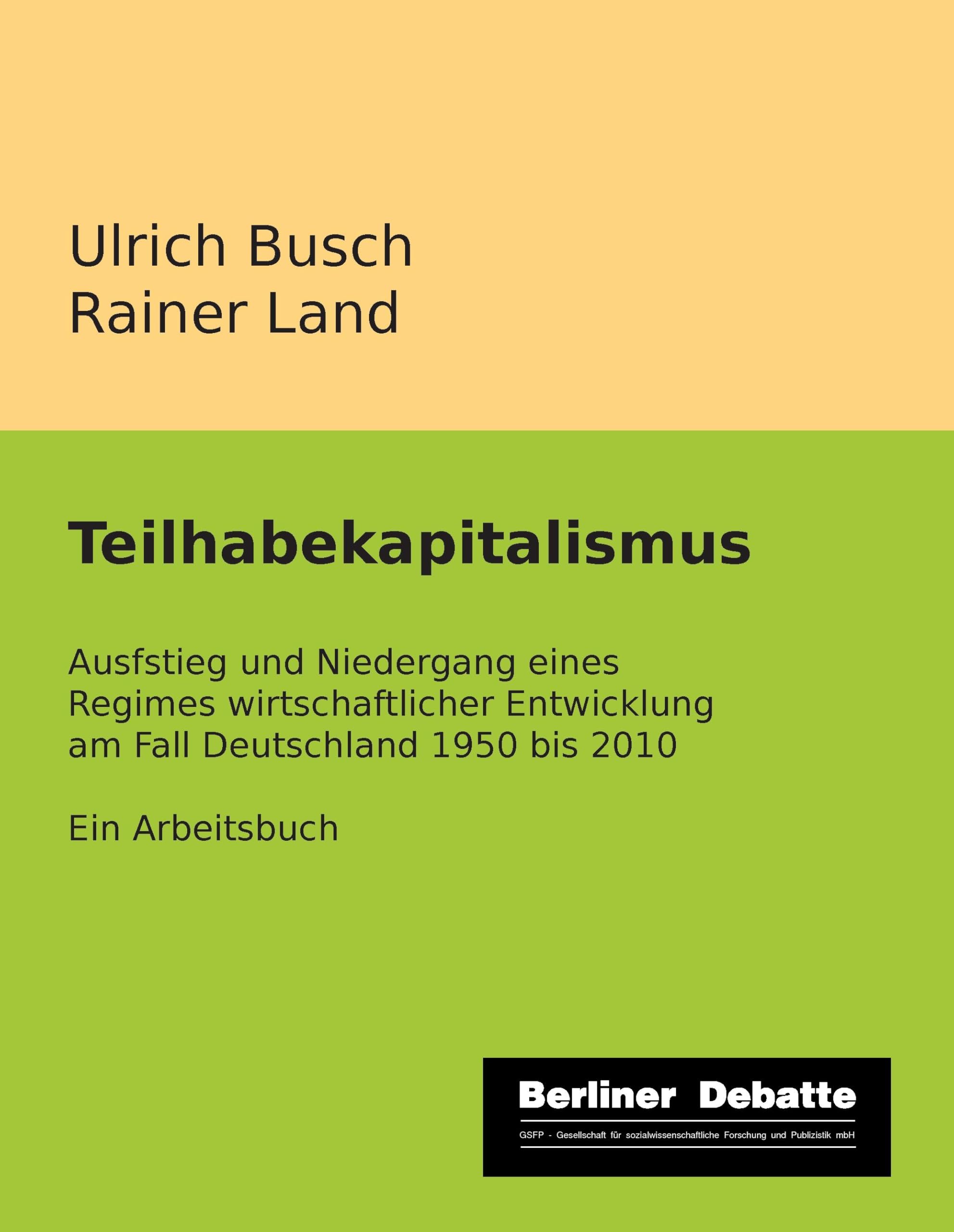 Teilhabekapitalismus: Aufstieg und Niedergang eines Regimes wirtschaftlicher Entwicklung am Fall Deutschland 1950 bis 2010 Law