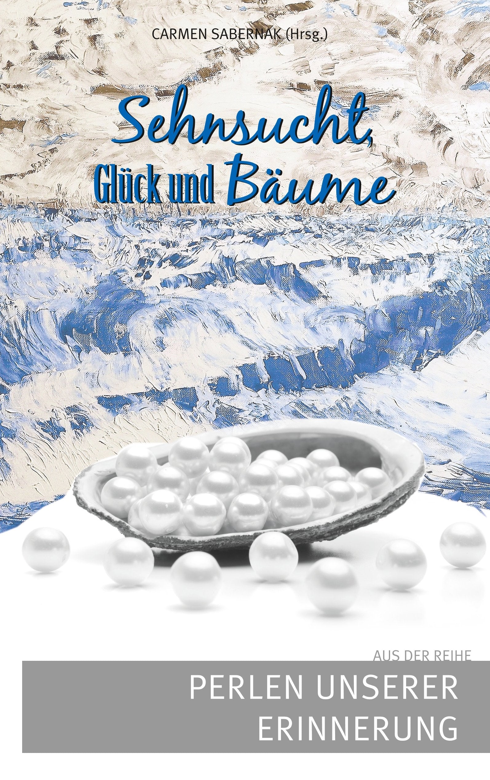 Sehnsucht, Glück und Bäume Poetry
