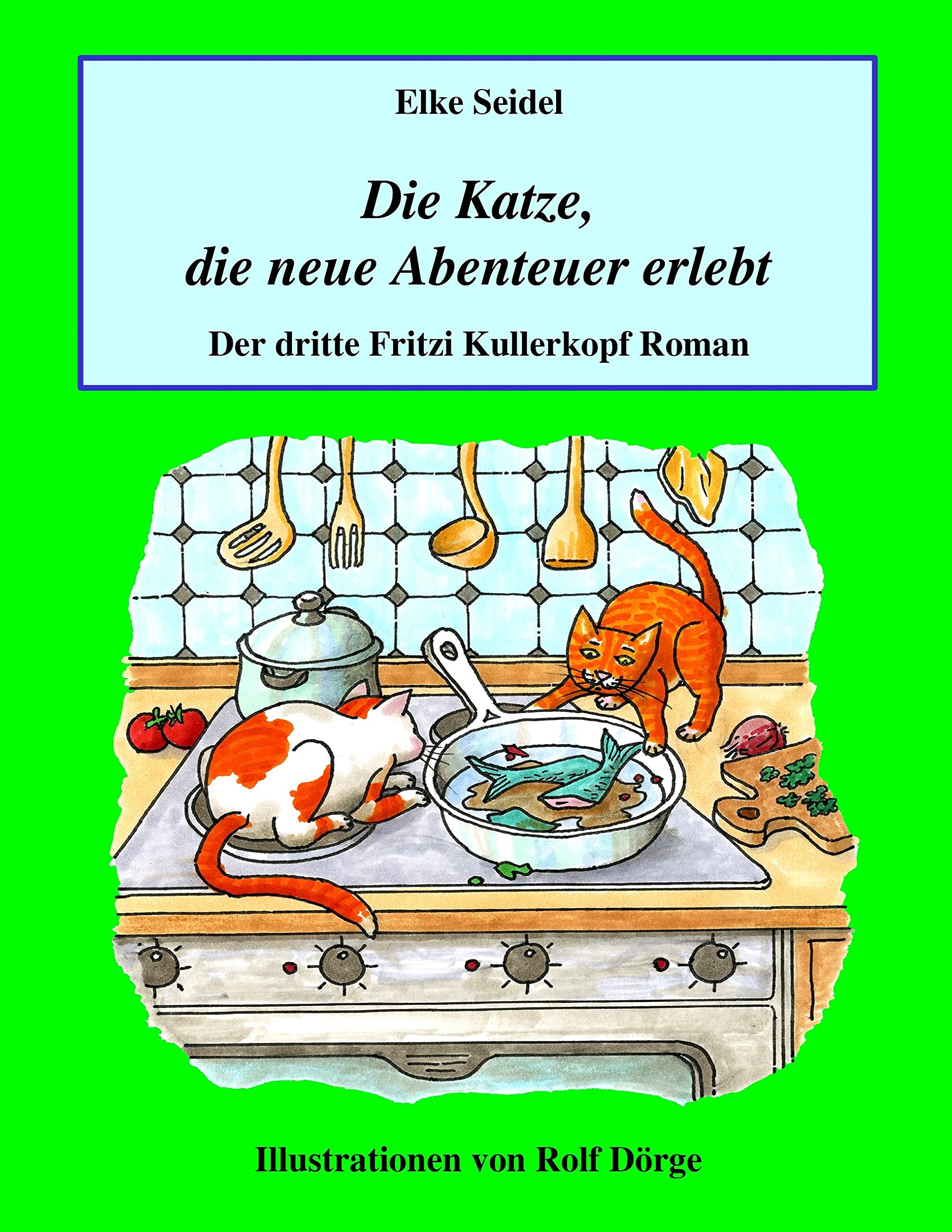 Die Katze, die neue Abenteuer erlebt: Der dritte Fritzi Kullerkopf Roman Contemporary literature