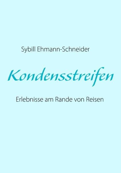 Kondensstreifen: Erlebnisse am Rande von Reisen Leisure, Home & Garden