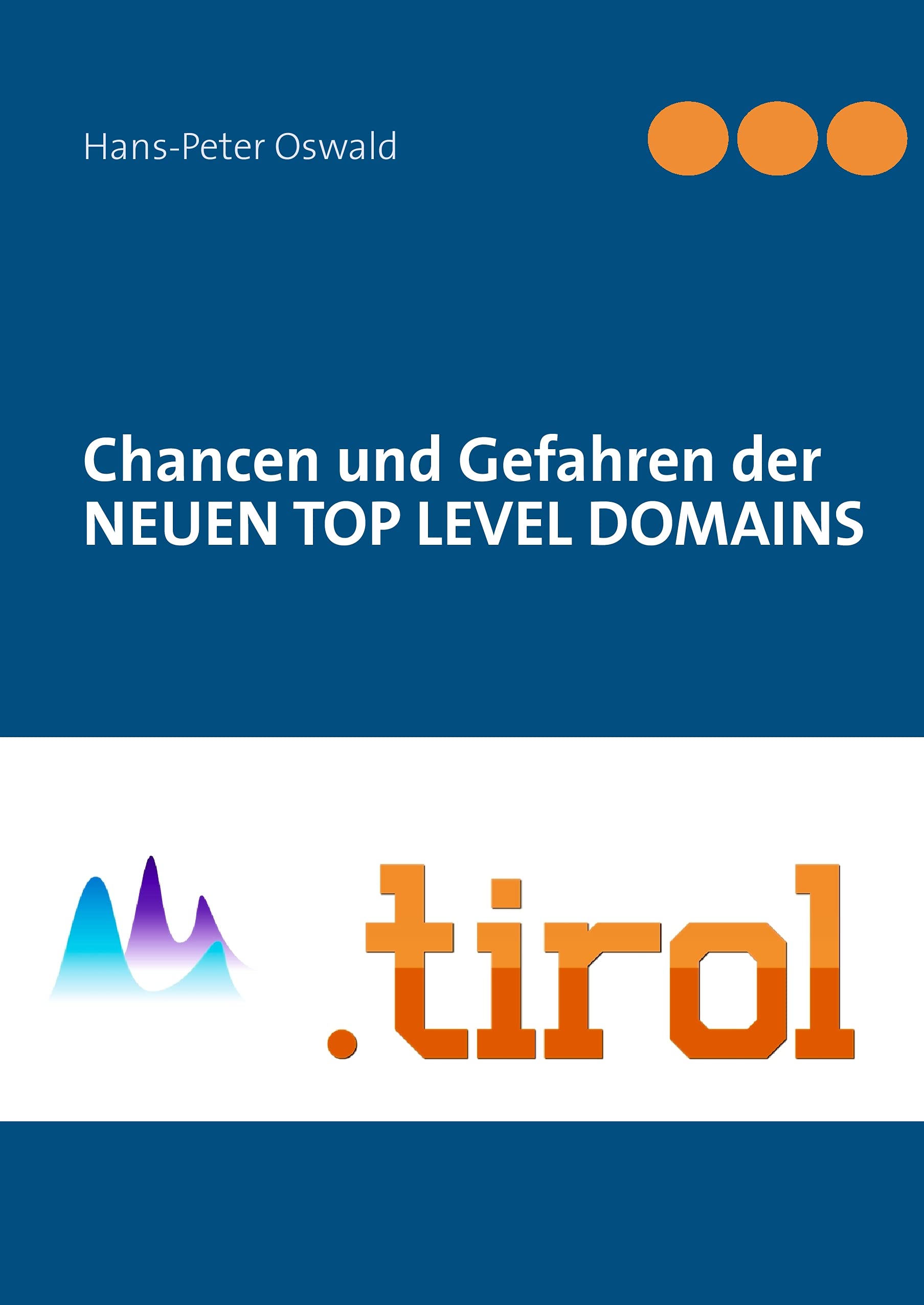 Chancen und Gefahren der NEUEN TOP LEVEL DOMAINS Business, Finance & Career