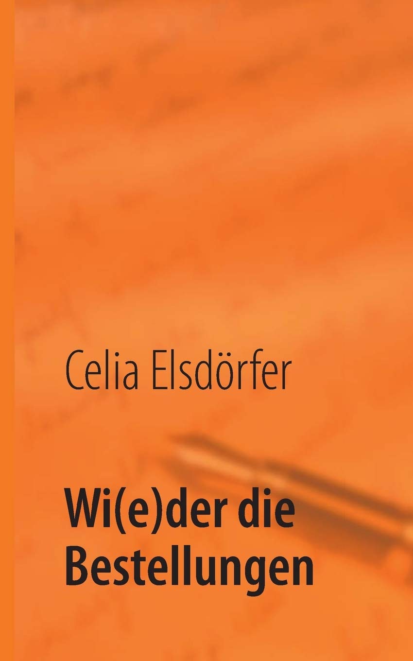Wi(e)der die Bestellungen: Ein Büchlein für gutgläubige Bestellerinnen und Besteller Self-help