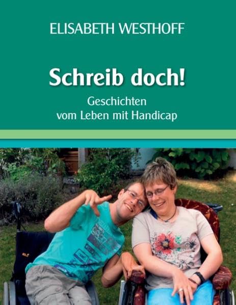 Schreib doch!: Geschichten vom Leben mit Handicap Psychology