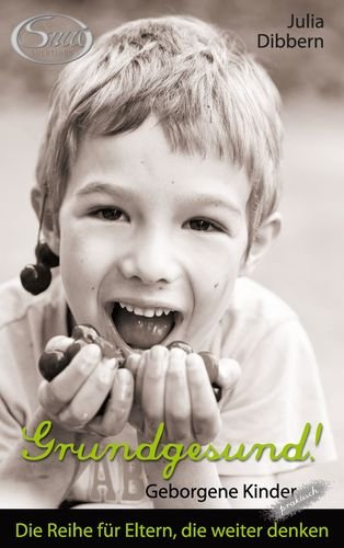Grundgesund!: Ein Geborgene Kinder praktisch Minibuch Parents & Children