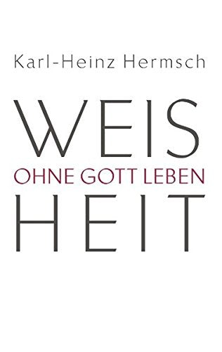 Weisheit - Ohne Gott leben Philosophy