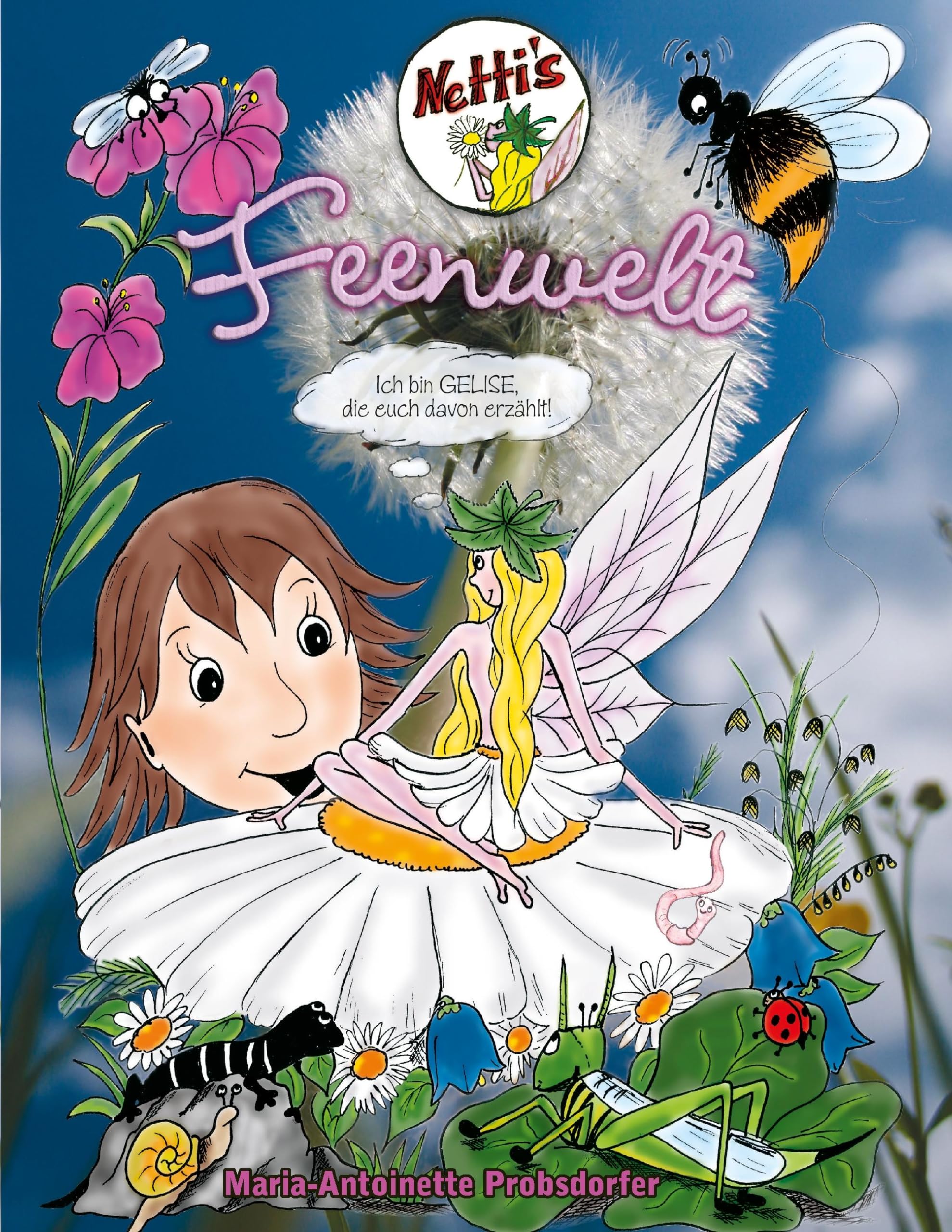 Netti´s Feenwelt: Ich bin Gelise, die euch davon erzählt! Novels & Short Stories