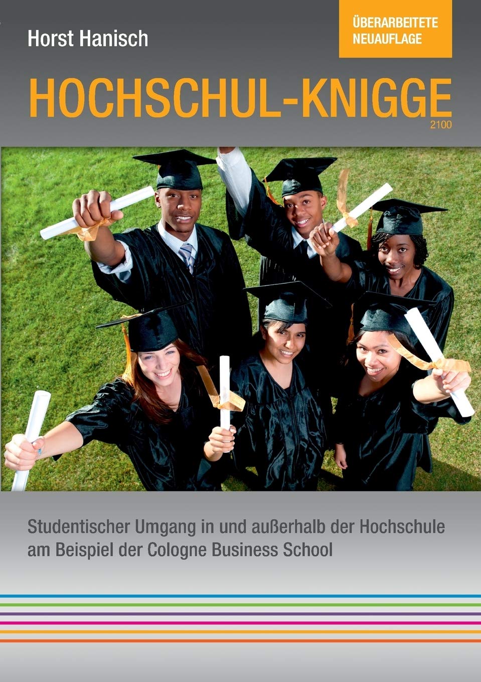 Hochschul-Knigge 2100: Studentischer Umgang in und außerhalb der Hochschule am Beispiel der Cologne Business School General education