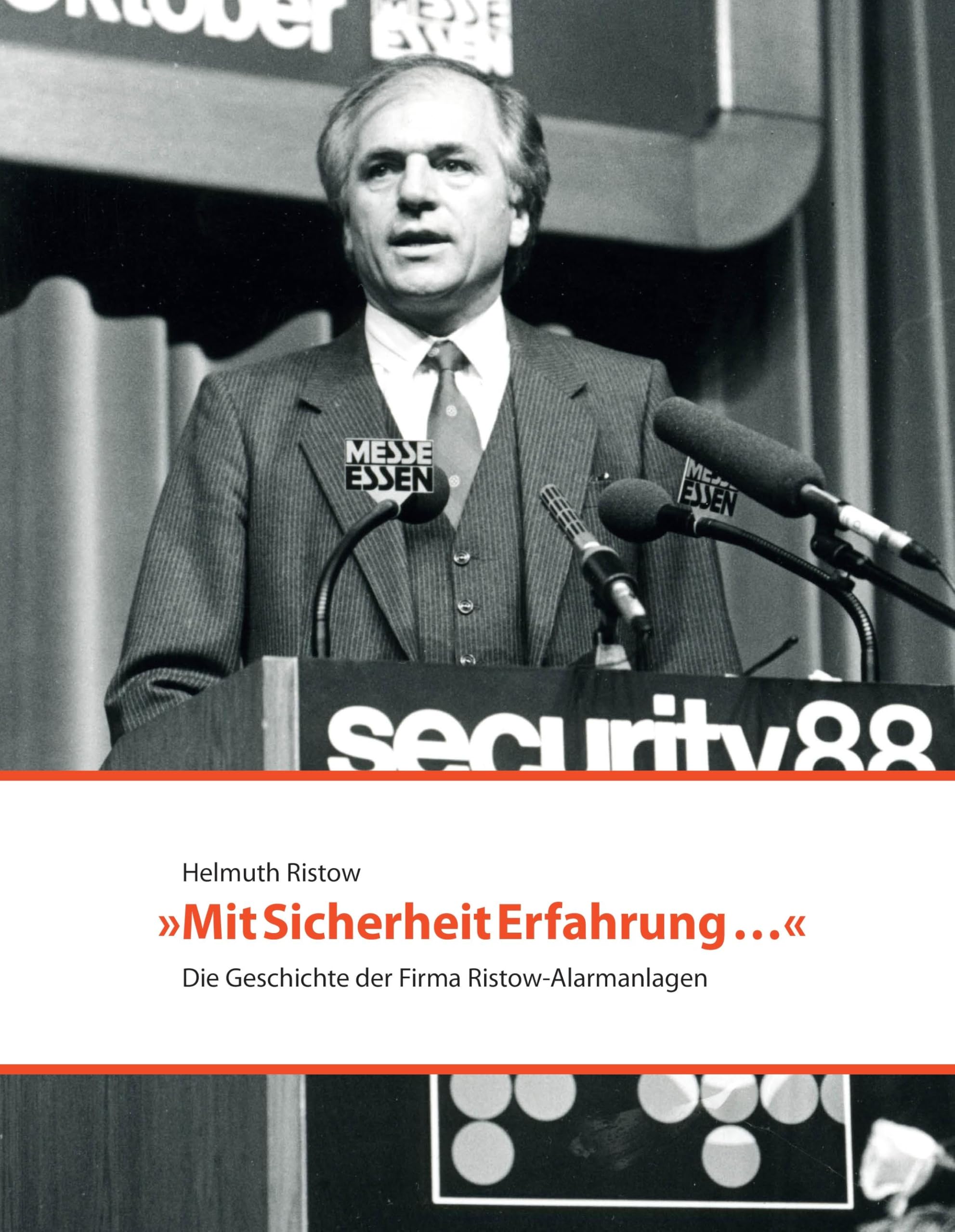 Mit Sicherheit Erfahrung ...: Die Geschichte der Firma Ristow-Alarmanlagen Politics & Society