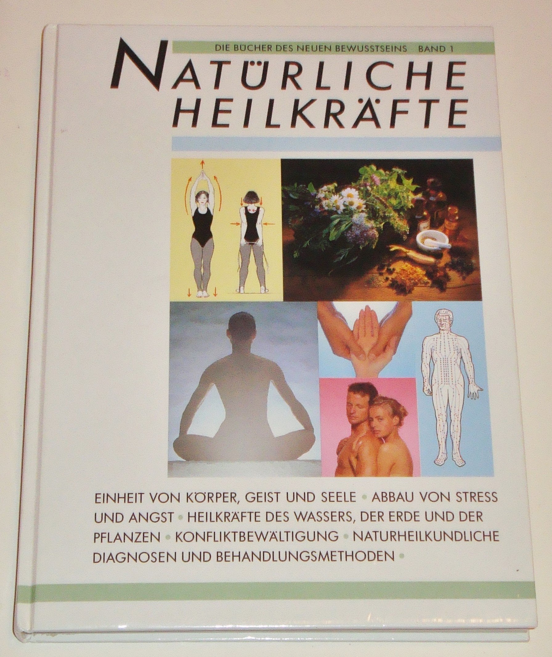 Natürliche Heilkräfte Die Bücher des neuen Bewußtseins Band 1 book