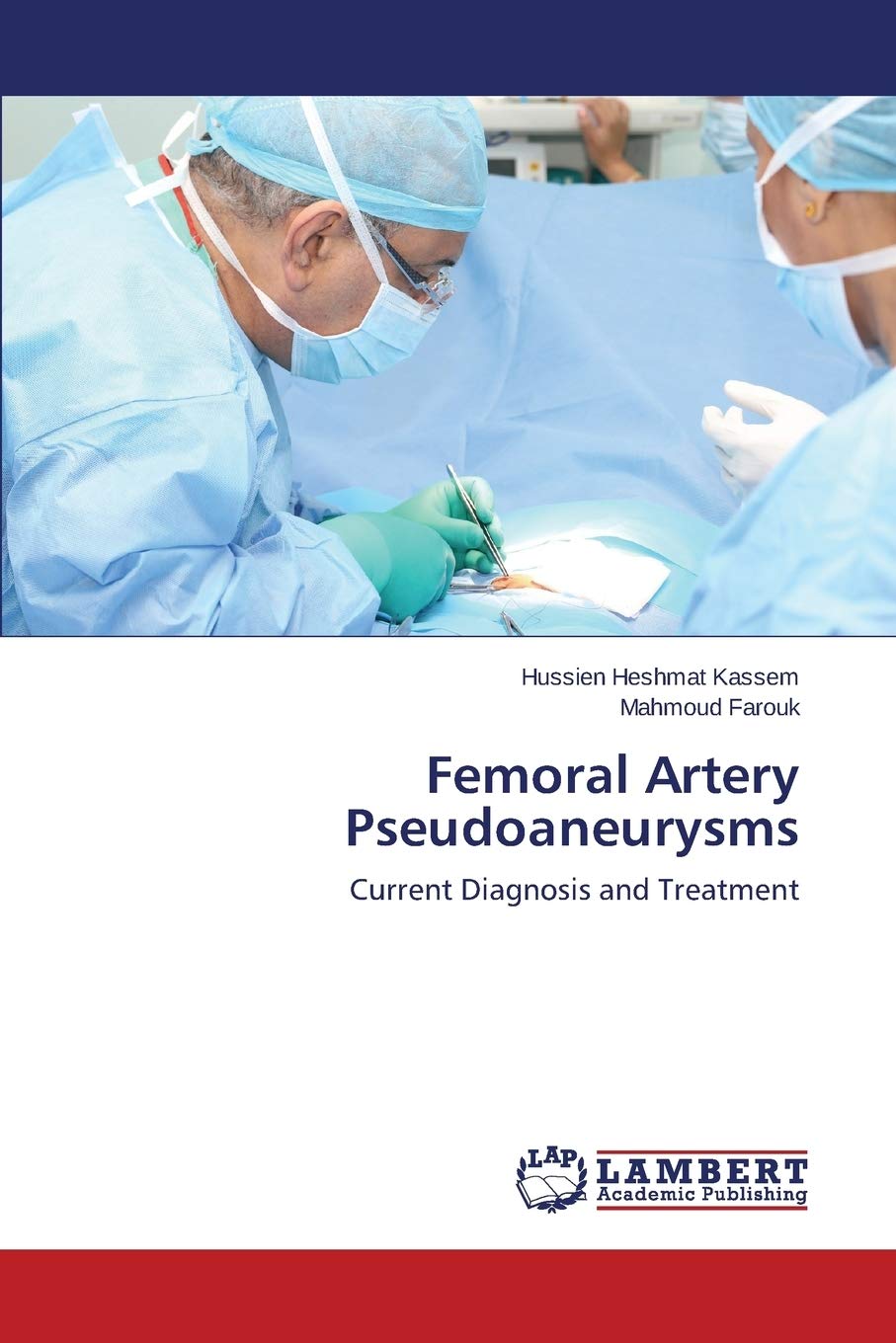 Femoral Artery Pseudoaneurysms: Current Diagnosis and Treatment Medicine