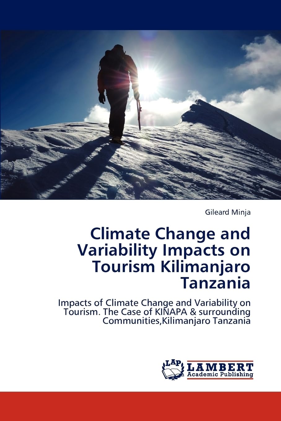 Climate Change and Variability Impacts on Tourism Kilimanjaro Tanzania: Impacts of Climate Change and Variability on Tourism. The Case of KINAPA & surrounding Communities,Kilimanjaro Tanzania Law