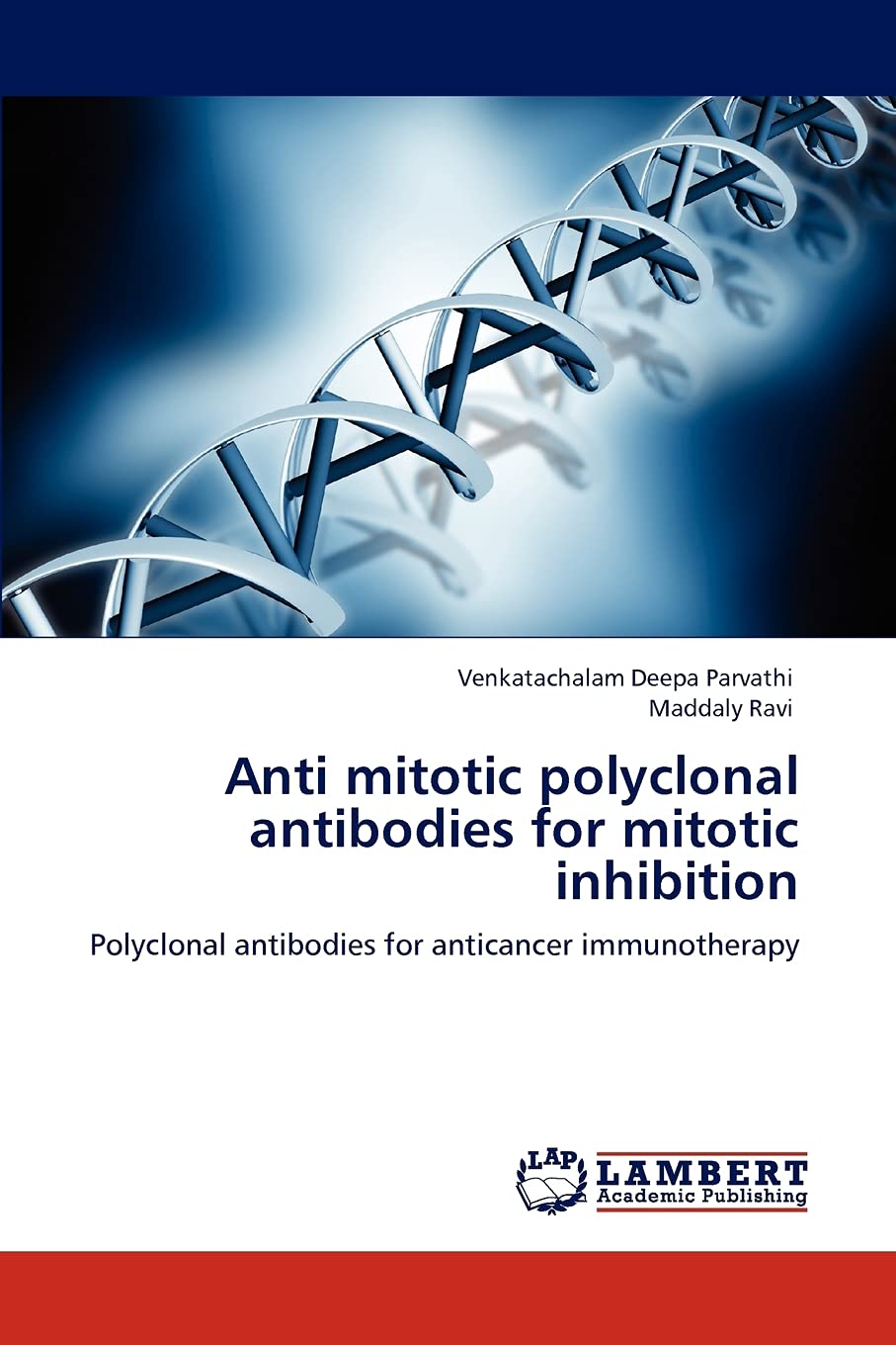 Anti mitotic polyclonal antibodies for mitotic inhibition: Polyclonal antibodies for anticancer immunotherapy Natural Sciences