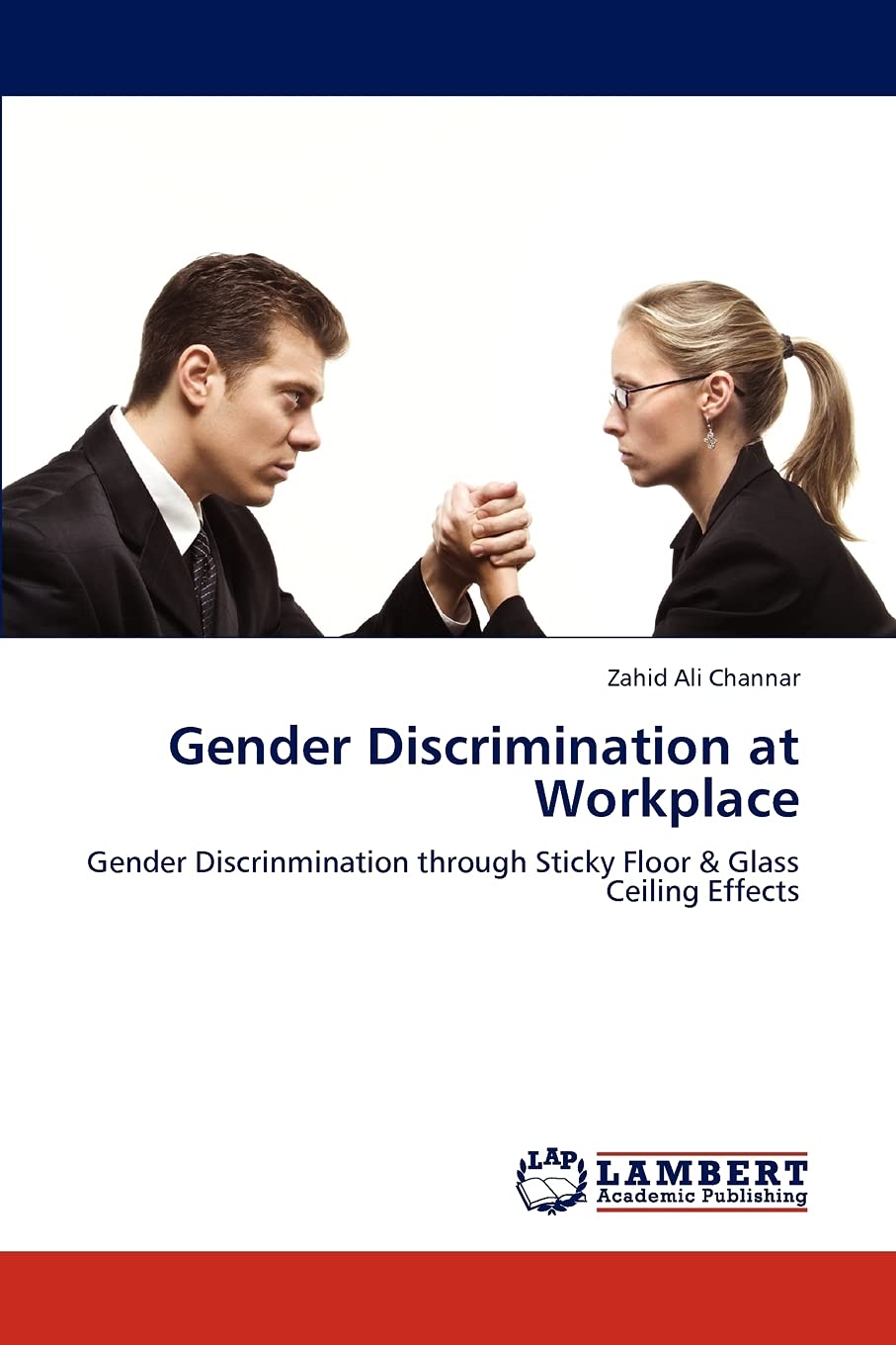 Gender Discrimination at Workplace: Gender Discrinmination through Sticky Floor & Glass Ceiling Effects book
