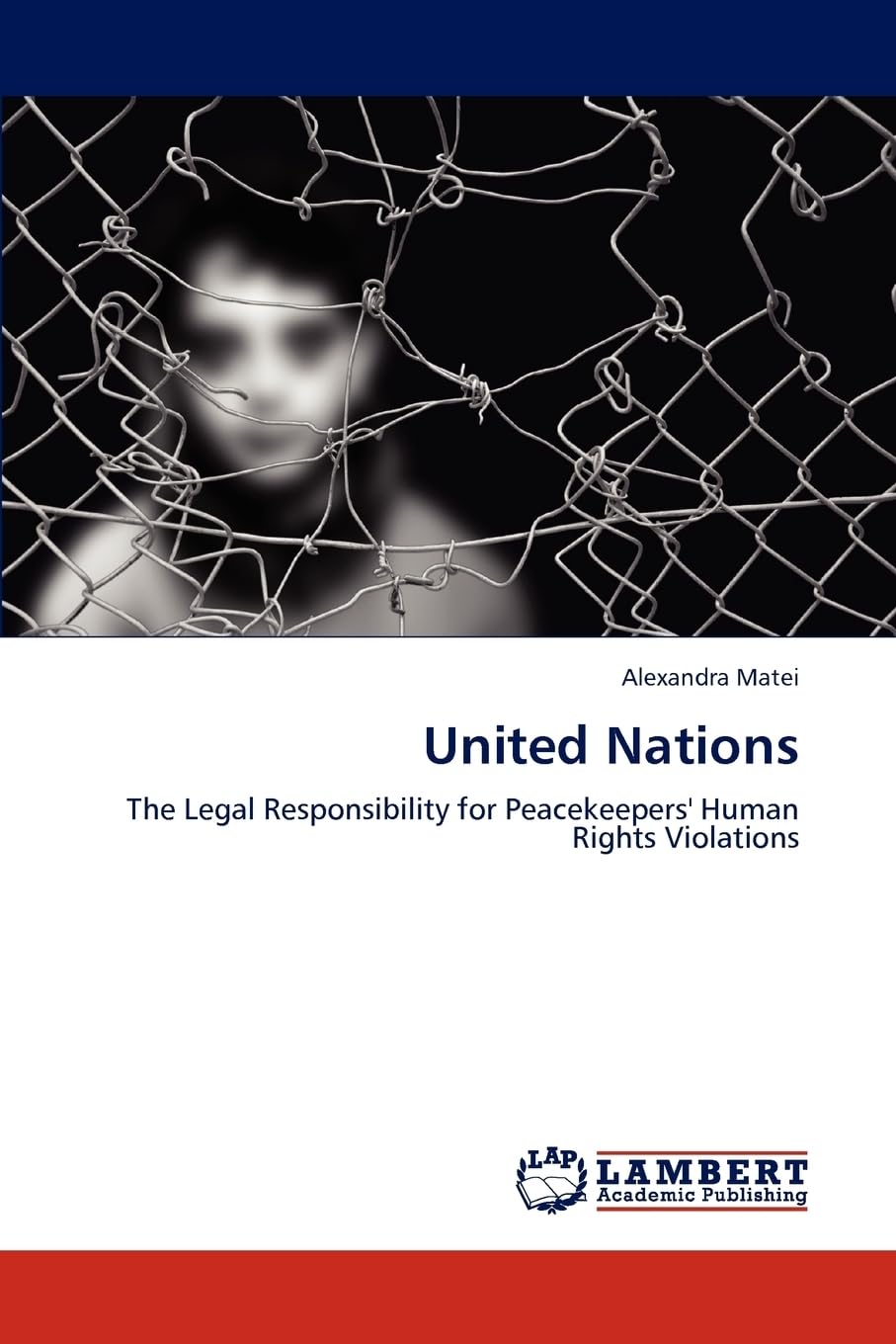 United Nations: The Legal Responsibility for Peacekeepers' Human Rights Violations Law