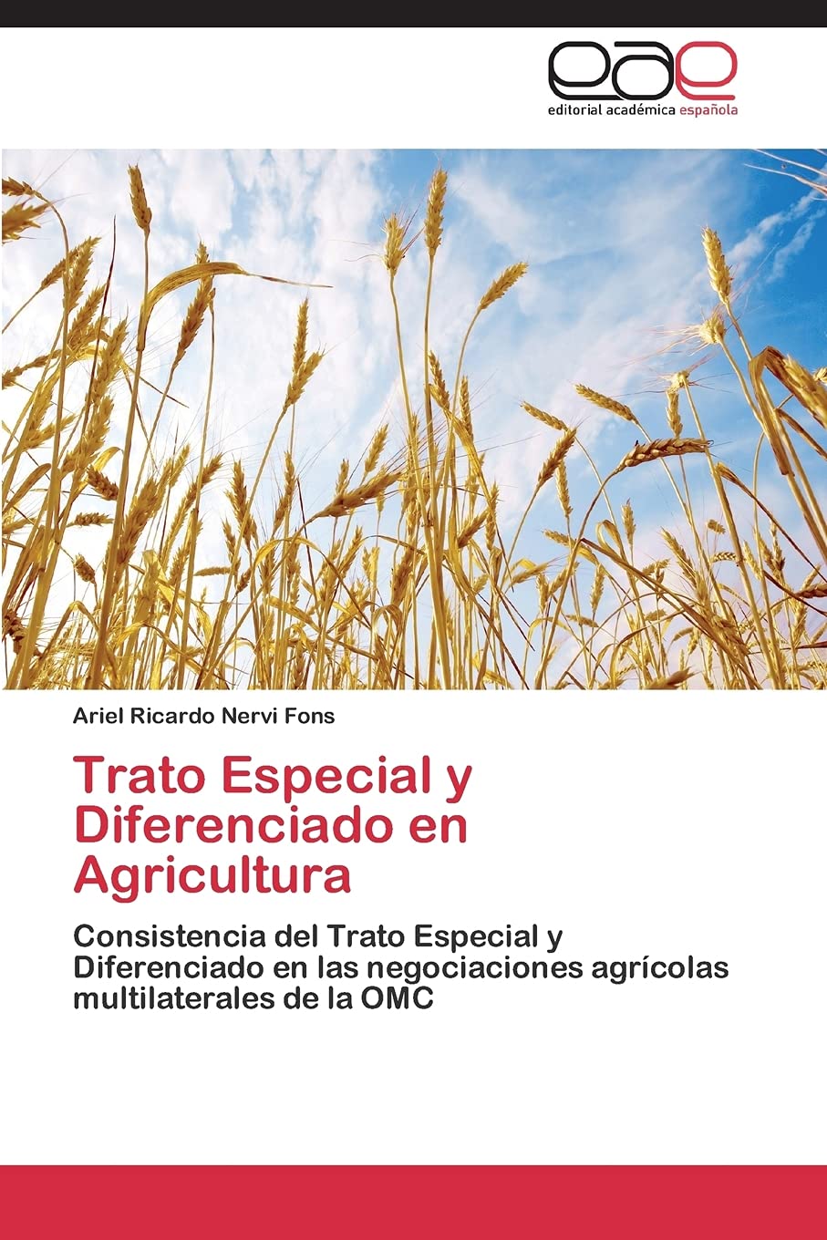 Trato Especial y Diferenciado en Agricultura: Consistencia del Trato Especial y Diferenciado en las negociaciones agrícolas multilaterales de la OMC Law